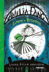 AMELIA FANG 3 AMELIA Y EL LADRON DE RECUERDOS | Anderson, Laura Ellen | 9788427248663 (Molino)